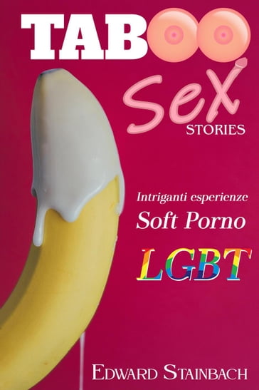 Taboo Sex Stories Intriganti Esperienze Soft Porno LGBT