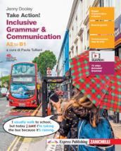 Take Action! Inclusive grammar & communication. A2 to B1. Per le Scuole superiori. Con e-book. Con espansione online
