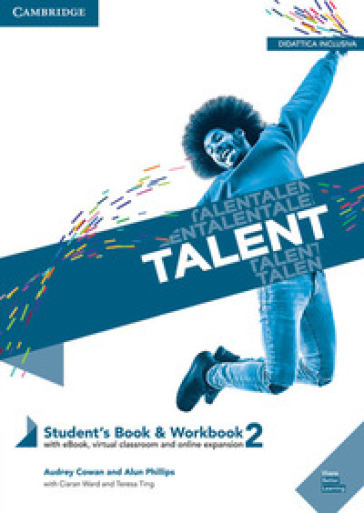 Talent. Student's book e Workbook. Per le Scuole superiori. Con ebook. Con espansione online. Vol. 2: B1-B1+