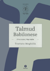 Talmud Babilonese. Trattato Meghillà (Rotolo di Ester)