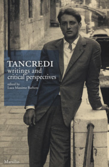 Tancredi. Writings and critical perspectives