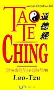 Tao te Ching (Traduzione e cura di Alberto Castellani)