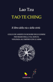Tao te Ching. Il libro della via e della virtù
