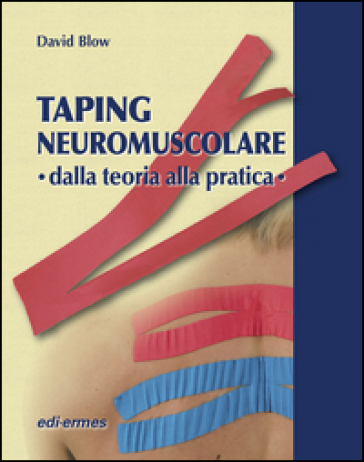 Taping neuromuscolare. Dalla teoria alla pratica