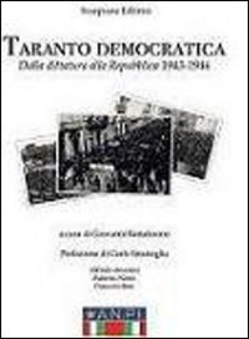 Taranto democratica. Dalla dittatura alla Repubblica 1943-1946