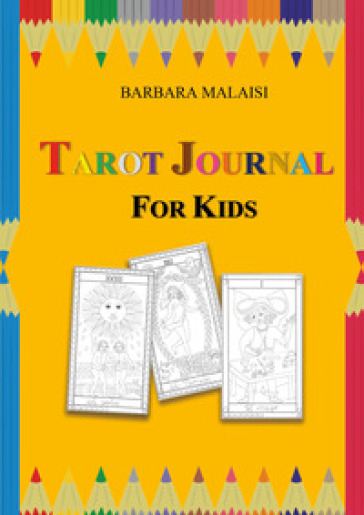 Tarot journal for kids. Ediz. illustrata