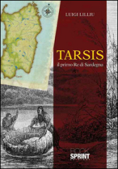Tarsis. Il primo re di Sardegna