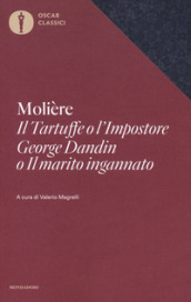 Il Tartuffe o l Impostore, George Dandin o «Il marito ingannato»
