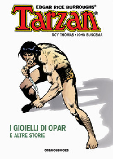 Tarzan. 1: I gioielli di Opar e altre storie