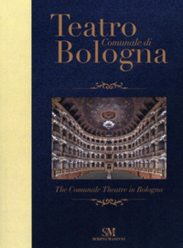 Teatro Comunale di Bologna. Ediz. italiana e inglese