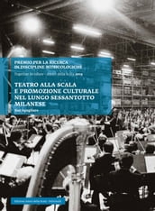Teatro alla Scala e promozione culturale nel lungo Sessantotto milanese