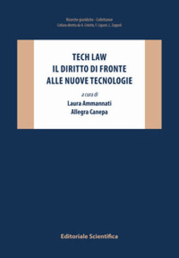Tech law. Il diritto di fronte alle nuove tecnologie