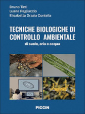 Tecniche biologiche di controllo ambientale. Di suolo, aria e acqua
