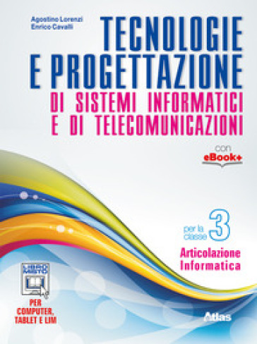 Tecnologie e progettazione di sistemi informatici e telecomunicazioni. Per gli Ist. tecnici. Con e-book. Con espansione online. Vol. 3