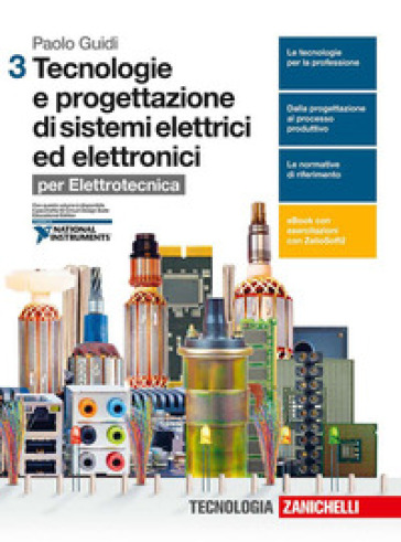 Tecnologie e progettazione di sistemi elettrici ed elettronici. Per le Scuole superiori. Con e-book. Con espansione online. Vol. 3