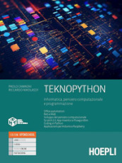 TeknoPython. Informatica, pensiero computazionale e programmazione. Per le Scuole superiori. Con e-book. Con espansione online