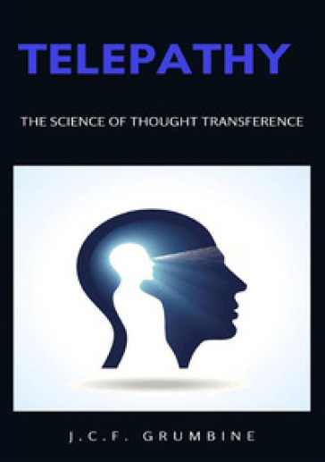 Telepathy, the science of thought transference. Nuova ediz.