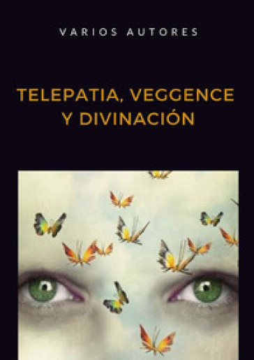 Telepatia, veggence y divinacion