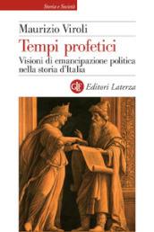 Tempi profetici. Visioni di emancipazione politica nella storia d Italia