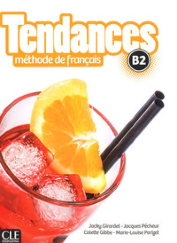 Tendances. méthode de français. B2. Livre de l'élève. Con DVD-ROM