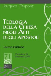 Teologia della Chiesa negli Atti degli Apostoli. Nuova ediz.