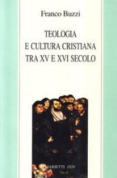 Teologia e cultura cristiana tra XV e XVI secolo
