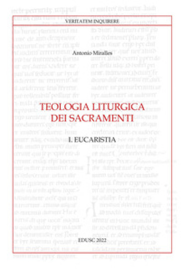 Teologia liturgica dei sacramenti. 1: Eucaristia