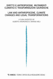 Teoria e critica della regolazione sociale. Ediz. italiana e inglese (2020). 2: Diritto e antropocene. Mutamenti climatici e trasformazioni giuridiche