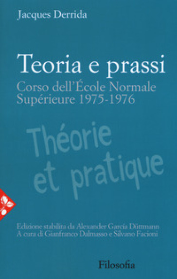 Teoria e prassi. Corso dell'Ecole Normale Supérieure 1975-1976