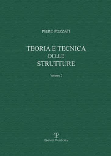 Teoria e tecnica delle strutture. 2: Sistemi di travi