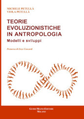 Teorie evoluzionistiche in antropologia. Modelli e sviluppi