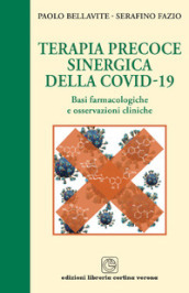 Terapia precoce sinergica della Covid-19. Basi farmacologiche e osservazioni cliniche
