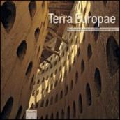 Terra Europae. Earthen Architecture in the European Union. Ediz. illustrata