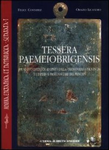 Tessera paemeiobrigensis. Un nuovo editto di Augusto dalla Transduriana provinciae l'imperium proconsulare del princeps