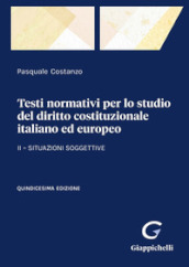 Testi normativi per lo studio del diritto costituzionale italiano ed europeo. 2: Situazioni soggettive