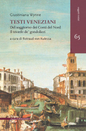 Testi veneziani. Del soggiorno dei Conti del Nord-Il trionfo de  gondolieri. Ediz. italiana e francese