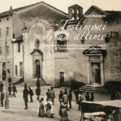 Testimoni di un attimo. Collezione di cartoline illustrate di Bastia Umbra di Giulio Bianchi e Marcello Mantovani