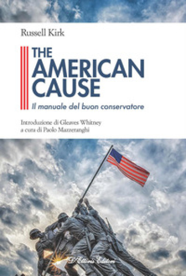 The American cause. Il manuale del buon conservatore