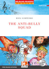 The Anti-bully Squad. Livello 2 (A1-A2). Helbling Readers Red Series. Con espansione online. Con CD-Audio