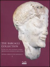 The Bargagli collection. In the civic and collegiate church archaeological museum in Casole d Elsa. Material howened by the municipality. 1.