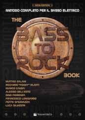 The Bass to Rock book. Metodo completo per il basso elettrico. Con contenuto digitale per download