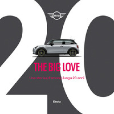 The Big Love. Una storia (d'amore) lunga 20 anni. Ediz. illustrata