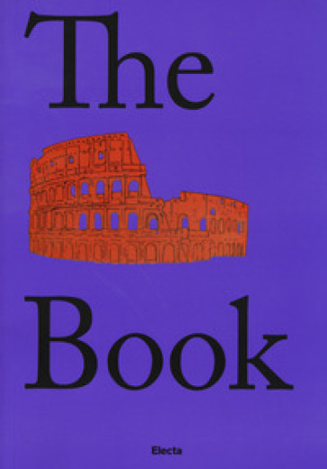 The Colosseum book. Catalogo della mostra (Roma, 8 marzo 2017-7 gennaio 2018). Ediz. inglese