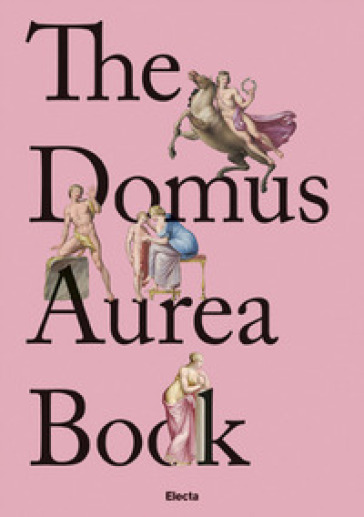 The Domus Aurea Book. Ediz. inglese