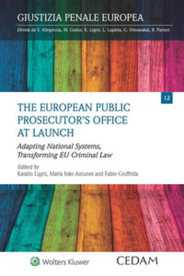 The European public prosecutor's office at launch. Adapting national systems, transforming EU criminal law