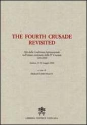 The Fourth Crusade Revisited. Atti del Convegno Internazionale nell ottavo centenario della IV Crociata 1204-2004. Ediz. multilingue