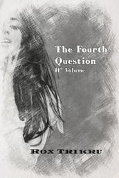The Fourth Question - Secondo Volume