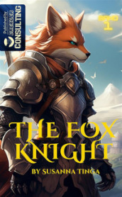 The Fox Knight. The beginning of a long adventure. 1.