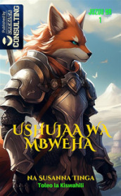 The Fox Knight. Ushujaawa Mbweha. Tukio la anza-The beginning of a long Adventure. 1.