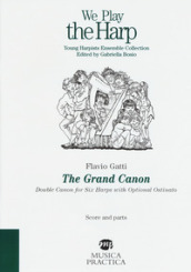 The Grand Canon. Double Canon for six harps with optional Ostinato. Score and parts